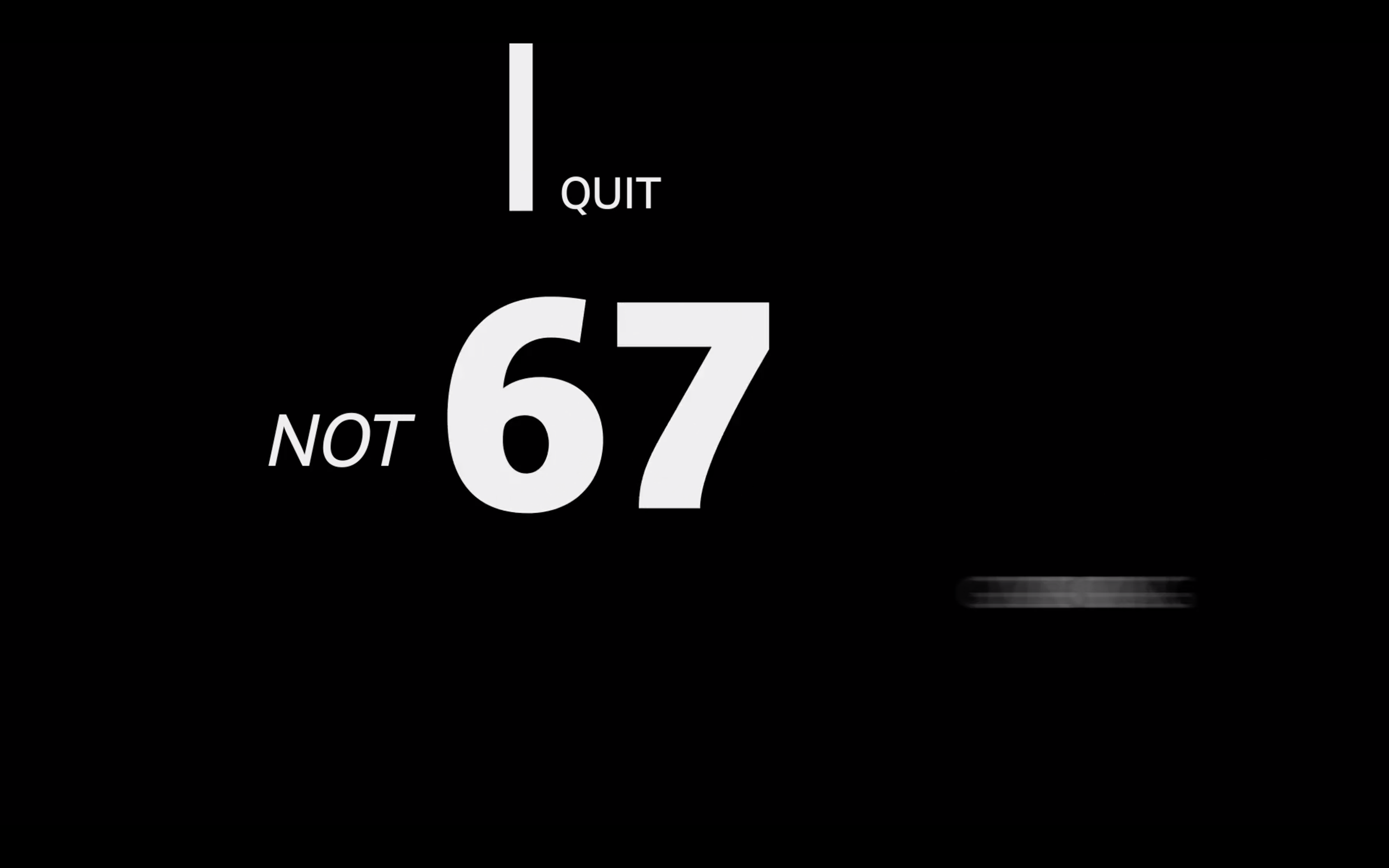 I Quit
